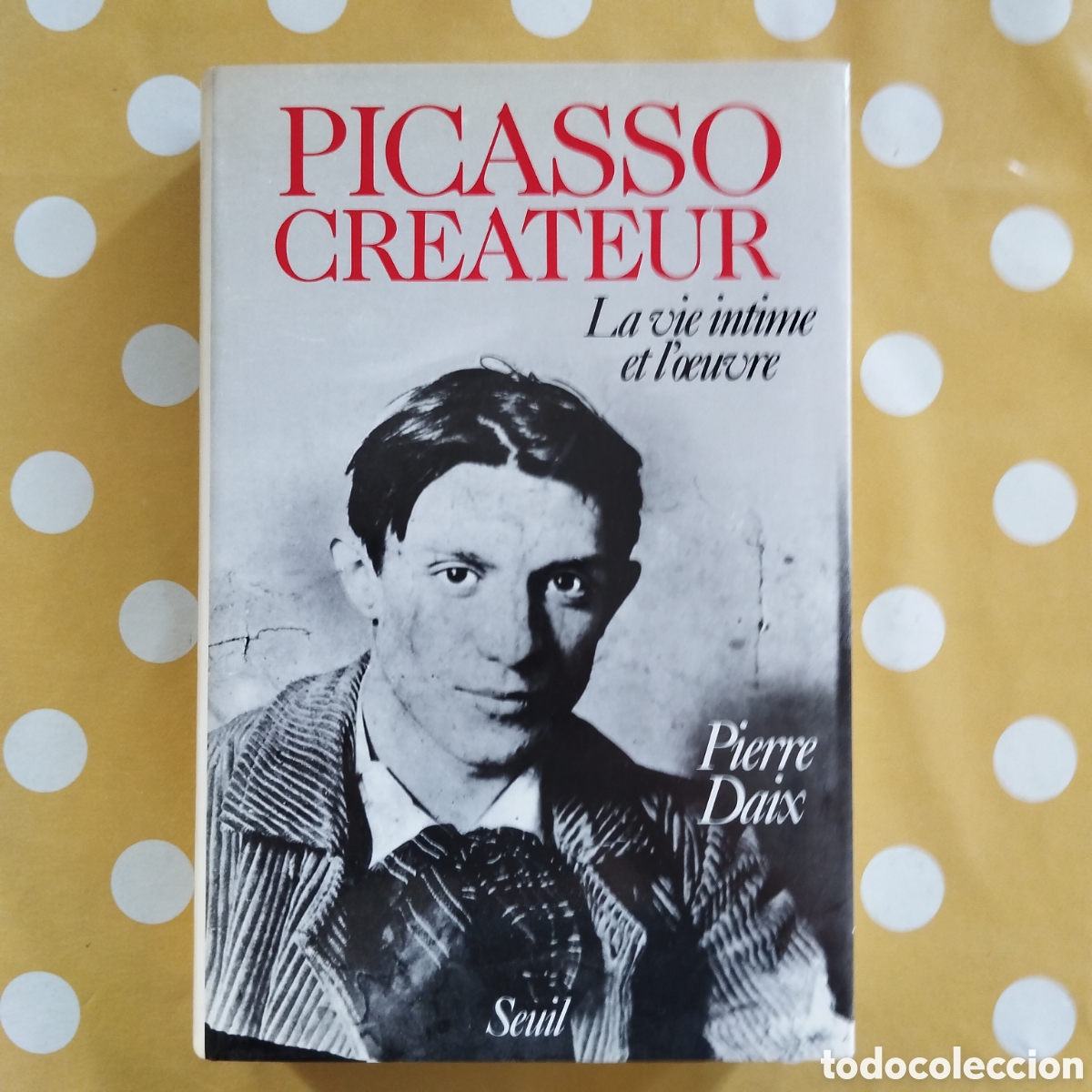 Libros de segunda mano: PICASSO CREATEUR PIERRE DAIX SEUIL TAPA DURA 1987