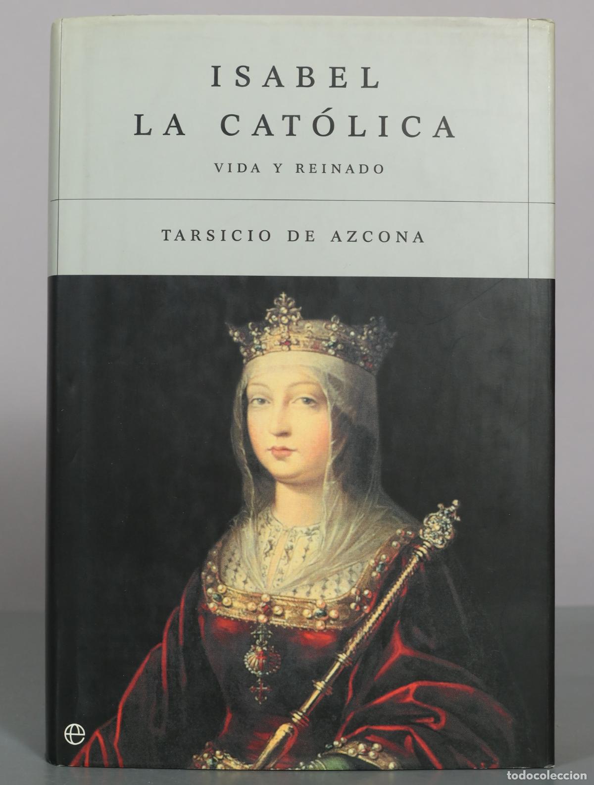 Libros de segunda mano: Isabel la Cat&oacute;lica: vida y reinado - Tarsicio de Azcona -