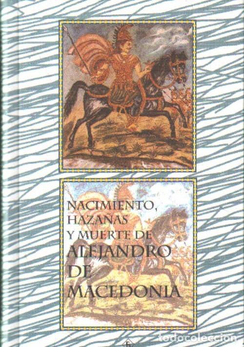 Libros de segunda mano: NACIMIENTO, HAZA&Ntilde;AS Y MUERTE DE ALEJANDRO DE MACEDONIA. A-BI-3525