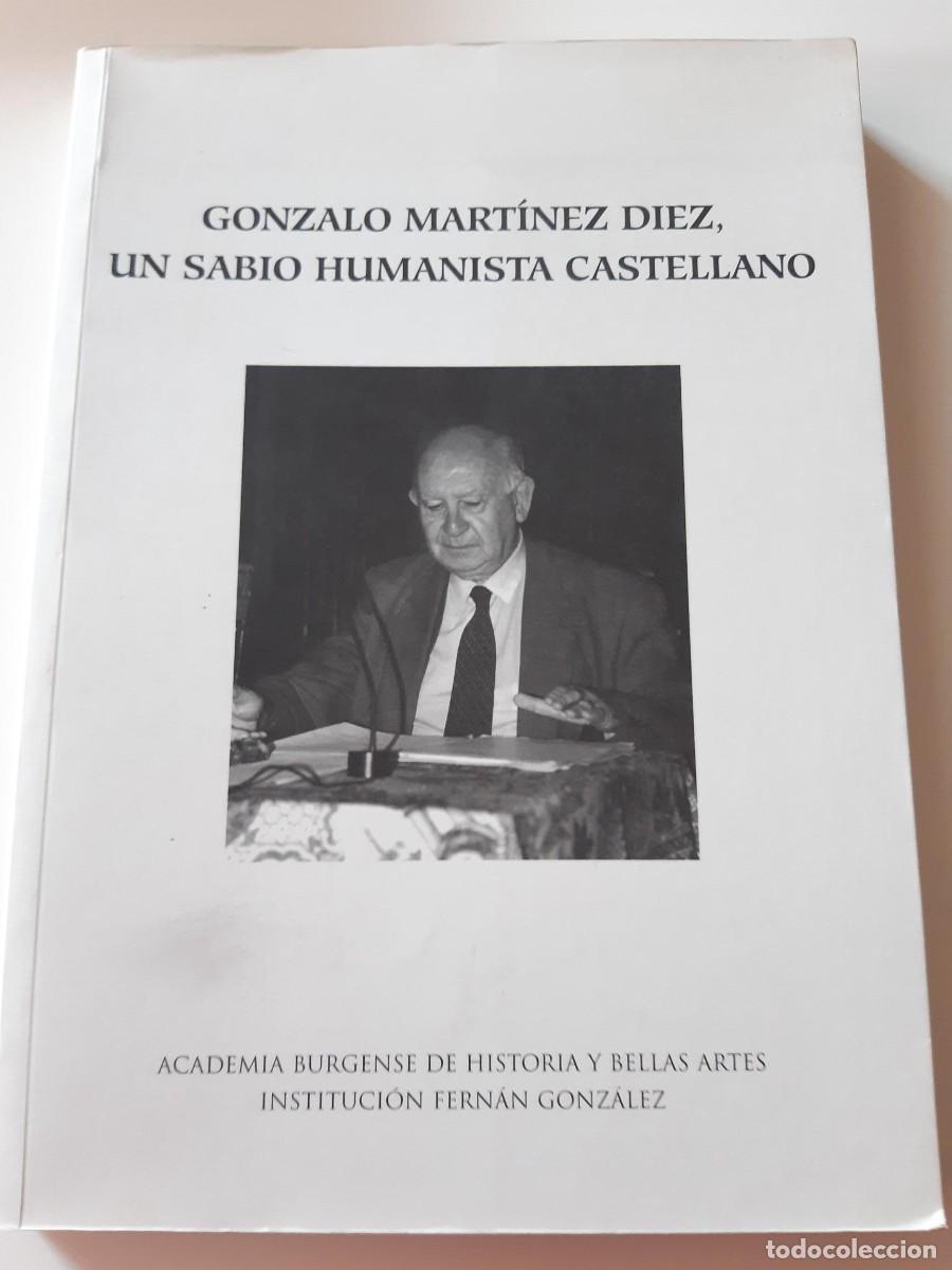 Libros de segunda mano: GONZALO MARTINEZ DIEZ UN SABIO HUMANISTA CASTELLANO JOSE MANUEL LOPEZ GOMEZ BURGOS 2009