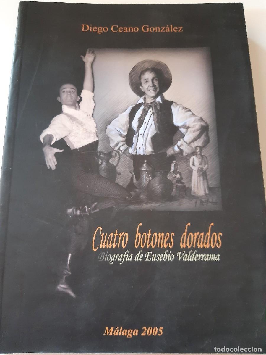 Libros de segunda mano: CUATRO BOTONES DORADOS. BIOGRAF&Iacute;A DE EUSEBIO VALDERRAMA. DIEGO CEANO GONZ&Aacute;LEZ.