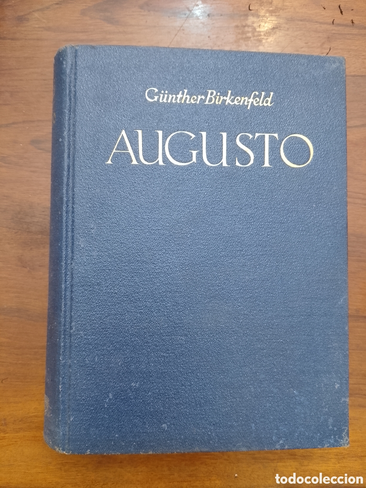 Libros de segunda mano: 1942. &rdquo;Augusto: La novela de su vida&rdquo; - G&uuml;nther Birkenfeld ​