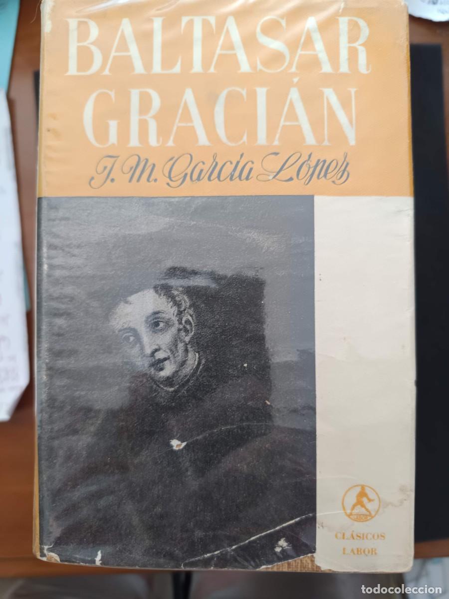 Libros de segunda mano: J. M. GARC&Iacute;A L&Oacute;PEZ: BALTASAR GRACI&Aacute;N