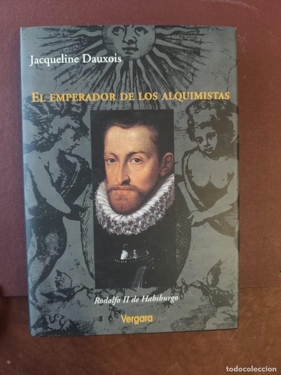 Libros de segunda mano: Jacqueline Dauxois. EL EMPERADOR DE LOS ALQUIMISTAS. RODOLFO II DE HABSBURGO.