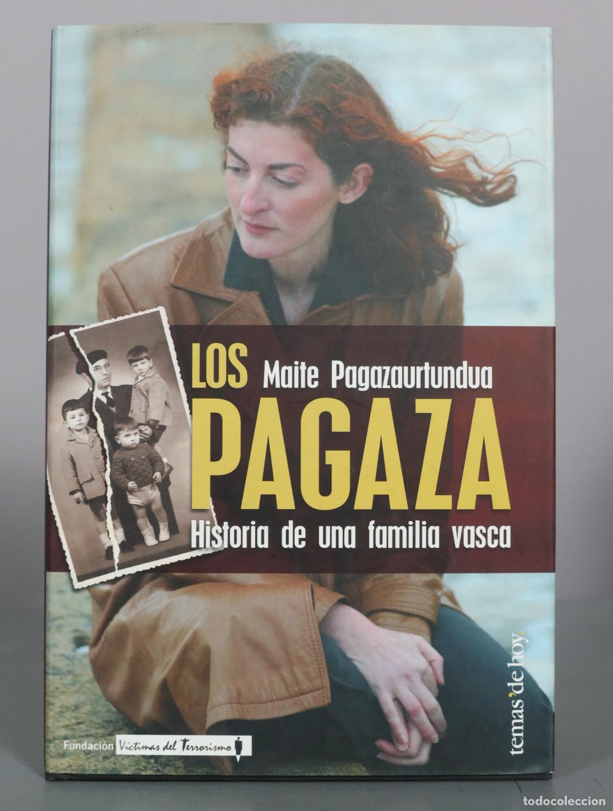 Libros de segunda mano: Los Pagaza - Historia de una familia vasca - Maite Pagazaurtundua - Temas de hoy