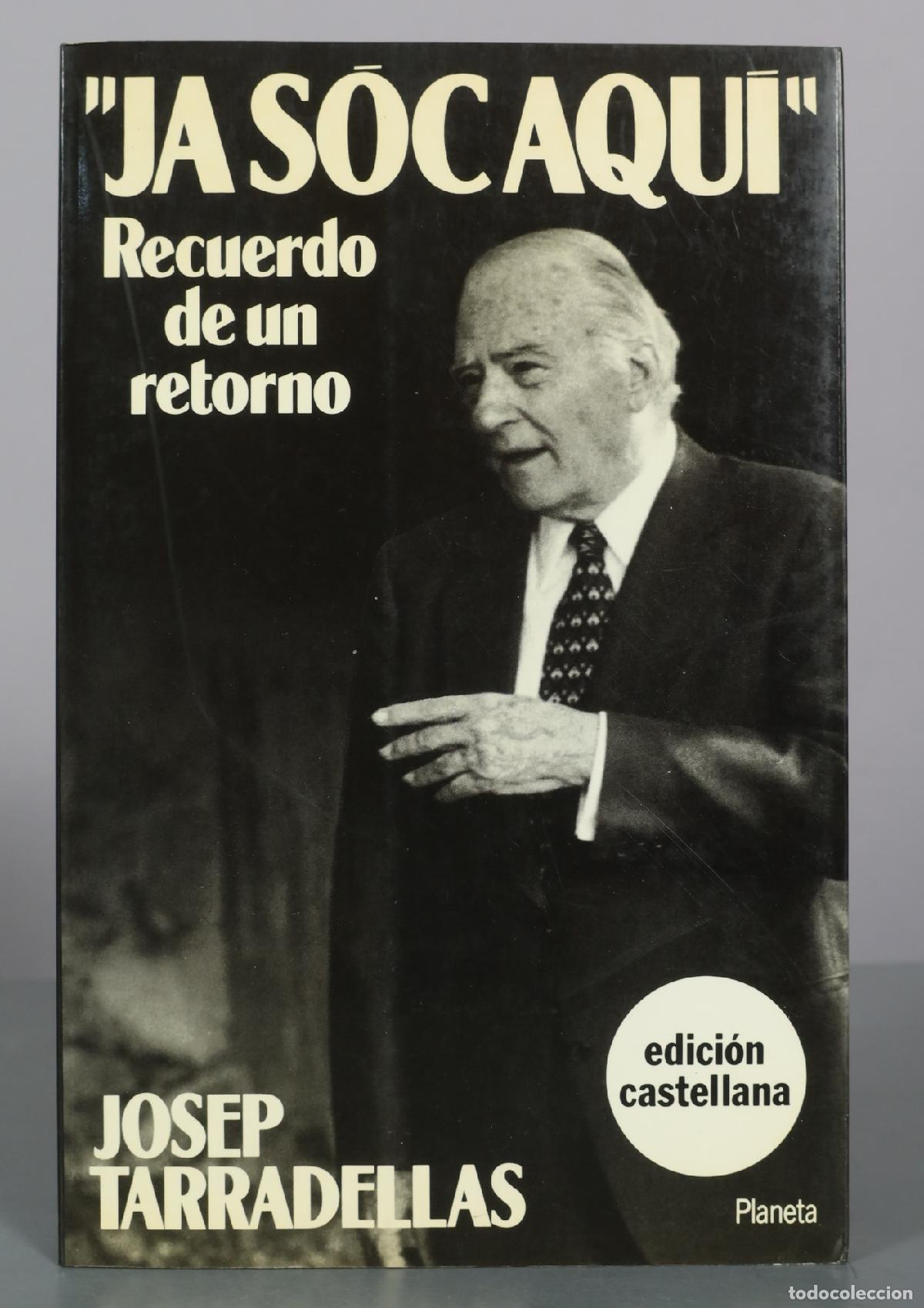 Libros de segunda mano: Ja soc aqu&iacute; - Recuerdo de un retorno - Edici&oacute;n castellana - Josep Tarradellas - Planeta