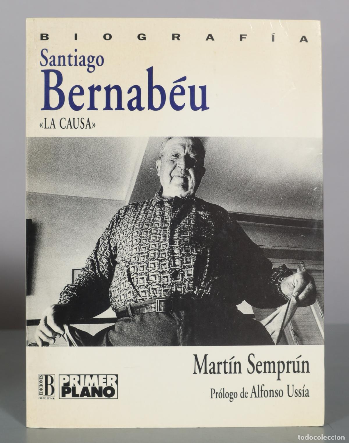 Libros de segunda mano: Santiago Bernab&eacute;u - La Causa - Mart&iacute;n Sempr&uacute;n - Ediciones B