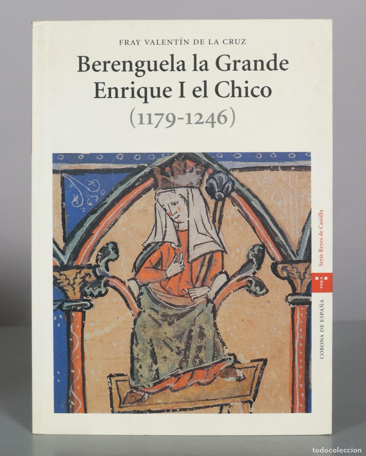 Libros de segunda mano: Berenguela la Grande - Enrique I el Chico - Fray Valent&iacute;n de la Cruz - Ediciones Trea