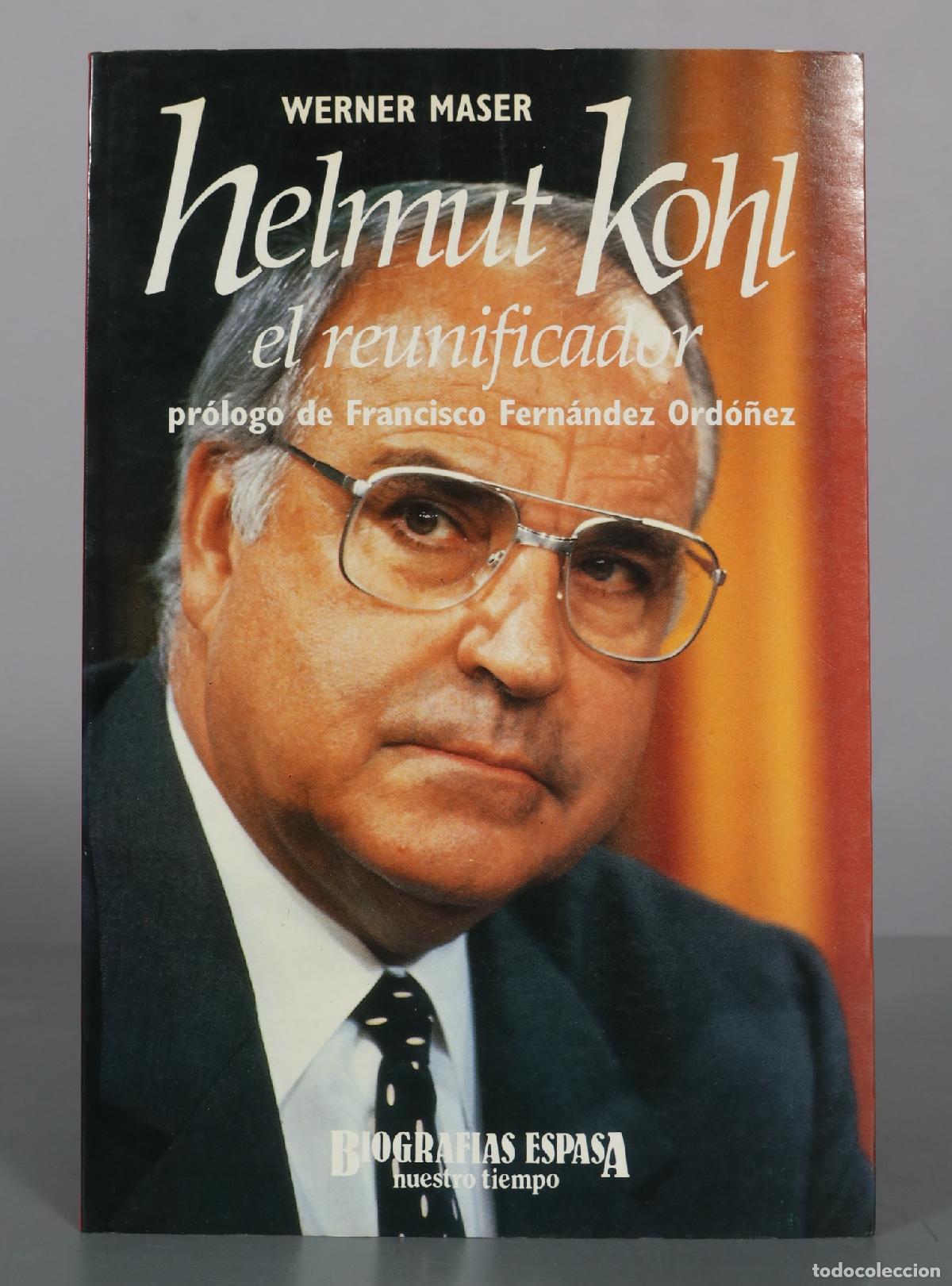 Libros de segunda mano: Helmut Kohl, el reunificador - Werner Maser - Biograf&iacute;as Espasa