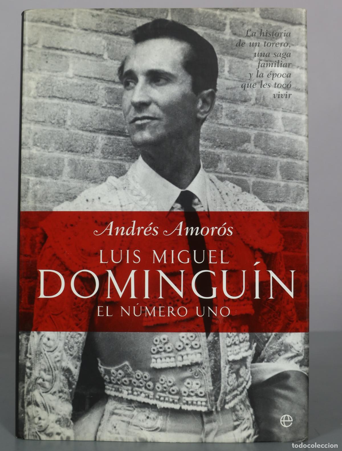 Libros de segunda mano: Luis Miguel Domingu&iacute;n - El n&uacute;mero uno - Andr&eacute;s Amor&oacute;s - Espasa