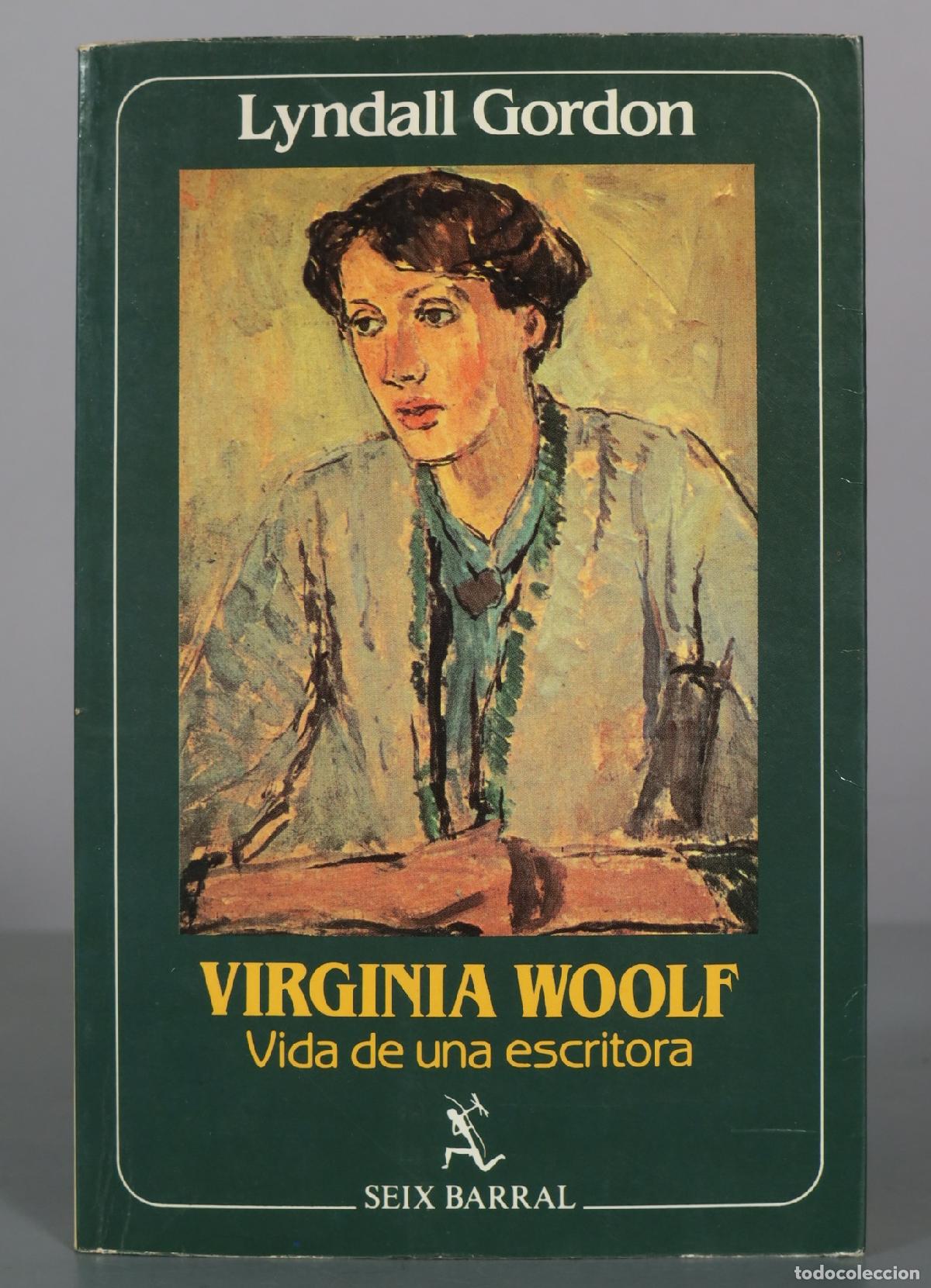 Libros de segunda mano: Virginia Woolf - Vida de una escritora - Lyndall Gordon - Seix Barral