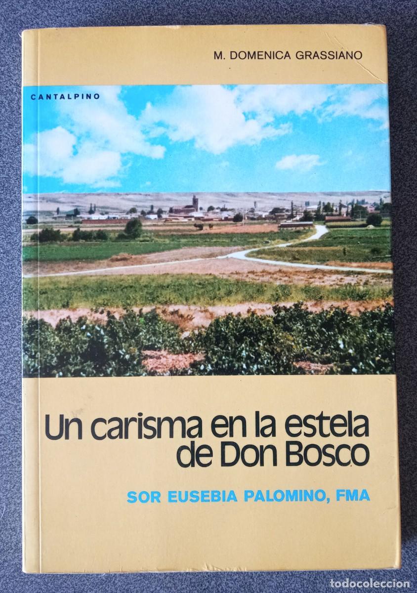 Libros de segunda mano: Un Carisma En La Estela De Don Bosco Sor Eusebia Palomino M.Domenica Grassiano