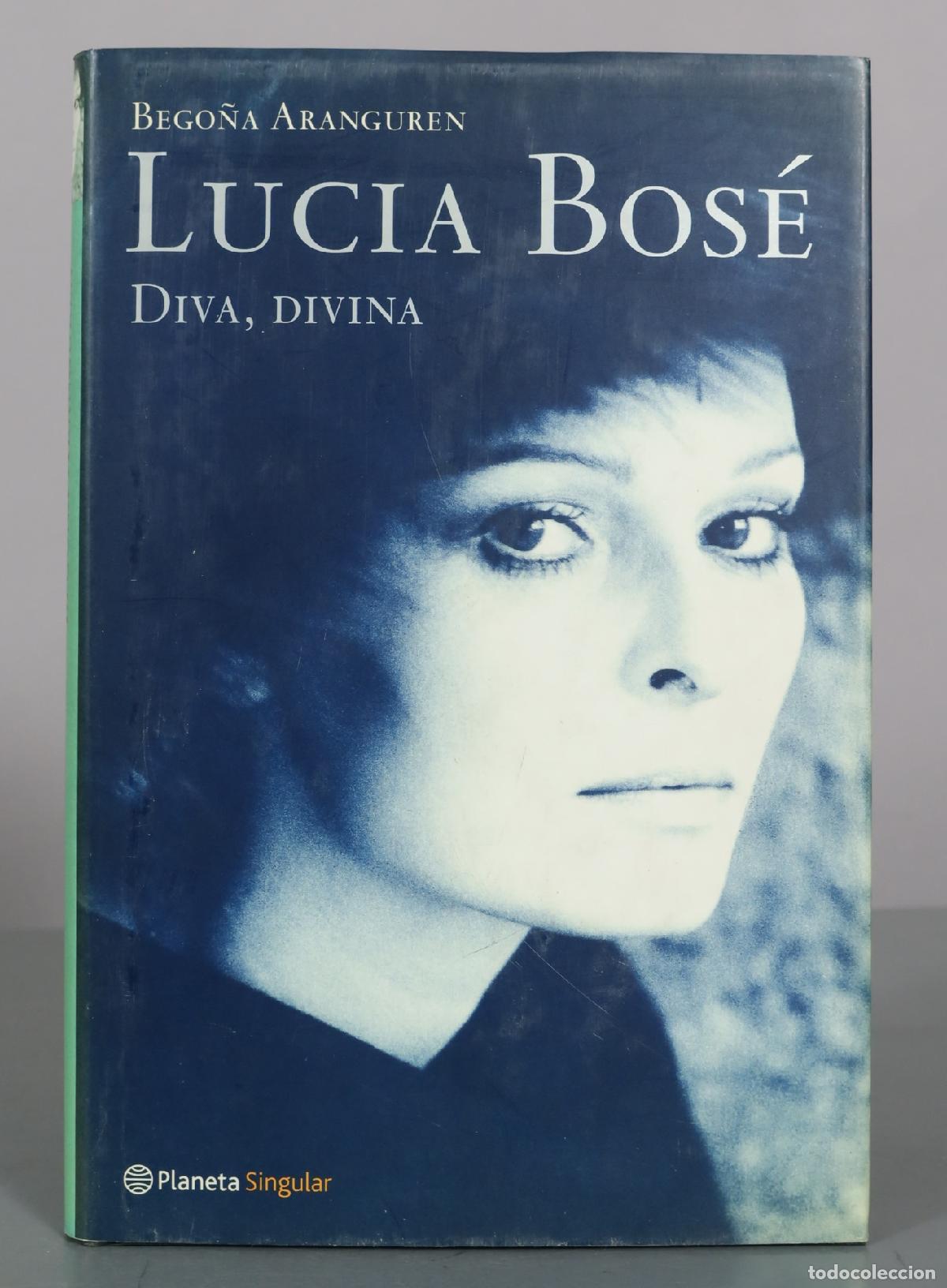 Libros de segunda mano: Lucia Bos&eacute;. Diva, divina - Bego&ntilde;a Aranguren - Editorial Planeta