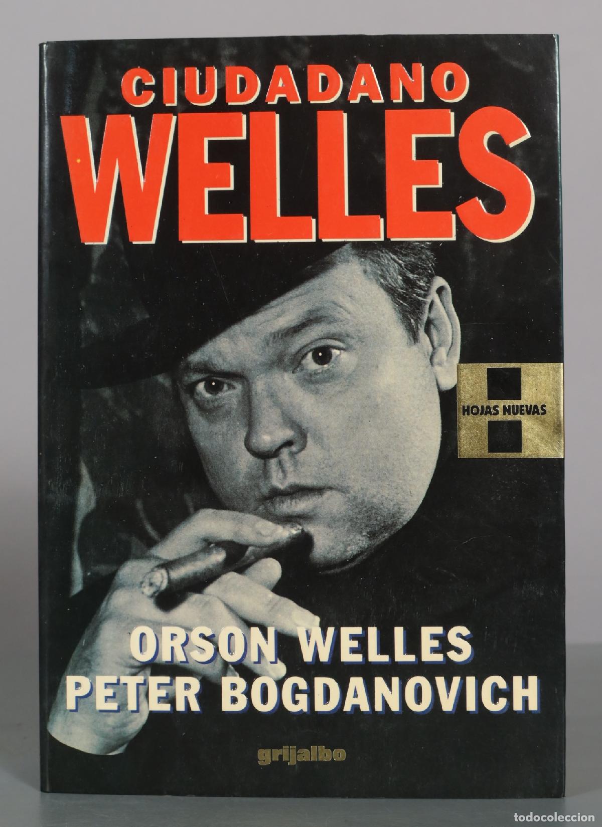 Libros de segunda mano: Ciudadano Welles - Orson Welles, Peter Bogdanovich - Grijalbo