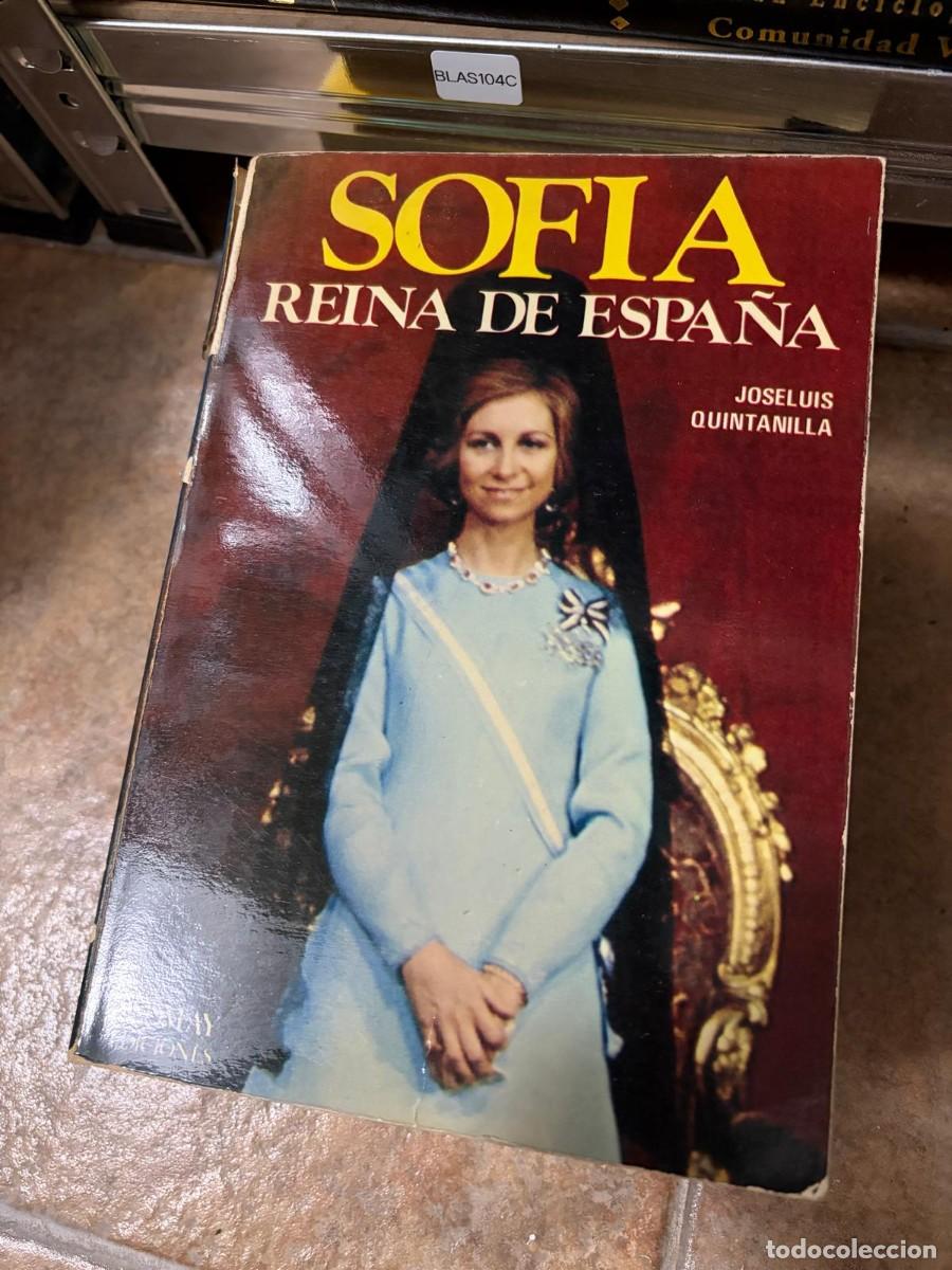 Libros de segunda mano: BLAS104C Joseluis Quintanilla Sof&iacute;a, reina de Espa&ntilde;a