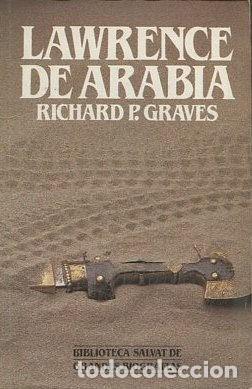 Libros de segunda mano: Lawrence de Arabia - Richard Perceval Graves - Salvat - Biblioteca de Grandes Biograf&iacute;as