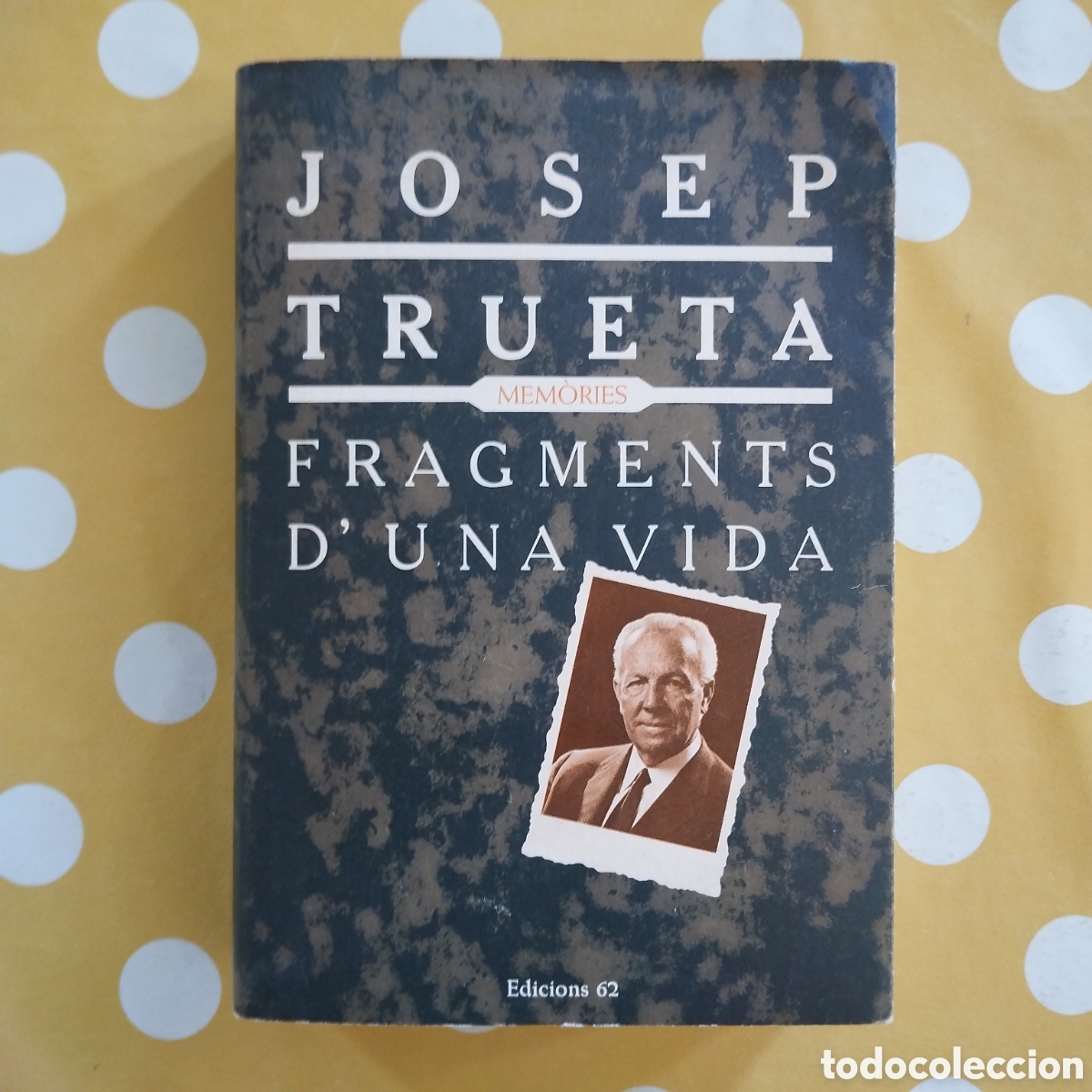 Libros de segunda mano: JOSEP TRUETA FRAGMENTS D'UNA VIDA EDICIONS 62