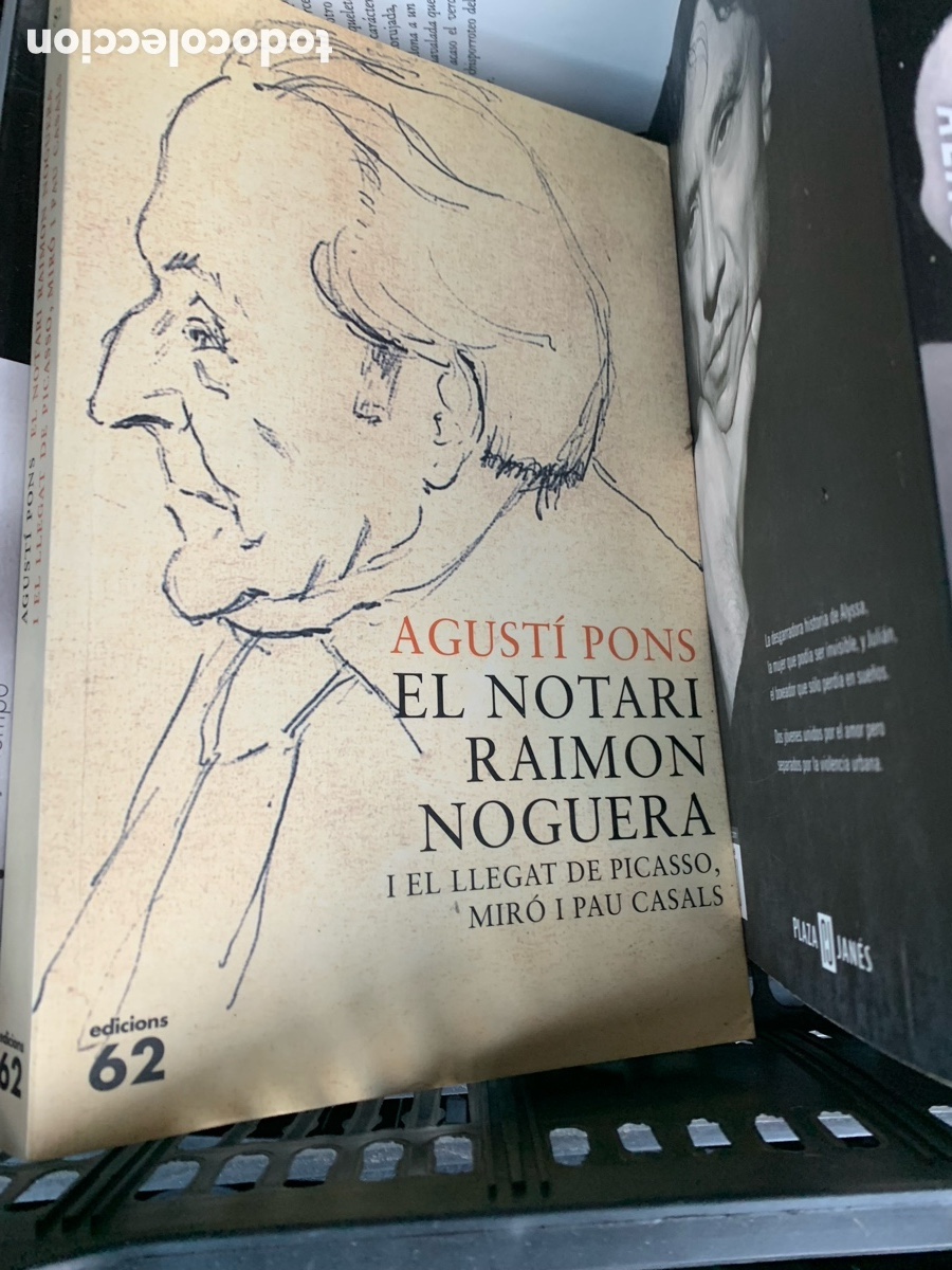 Libros de segunda mano: A. Pons. El notari Ramon Noguera i el llegat de Picasso, Mir&oacute; i Pau Casals., ed. 62 2011.