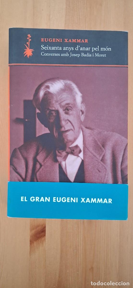 Libros de segunda mano: Eugeni Xammar. Seixanta anys d'anar pel m&oacute;n - Eugeni Xammar