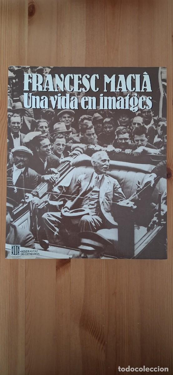 Libros de segunda mano: Francesc Maci&agrave;. Una vida en imatges - Generalitat de Catalunya