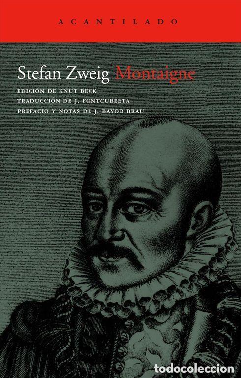 Libros de segunda mano: Stefan Zweig - Montaigne Ed. Acantilado 2a reimpr. 2008.