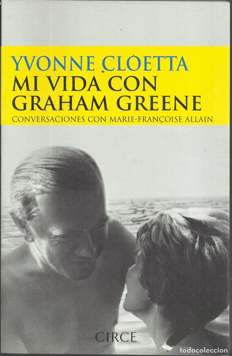 Libros de segunda mano: Mi vida con Graham Greene. Ivonne Cloetta