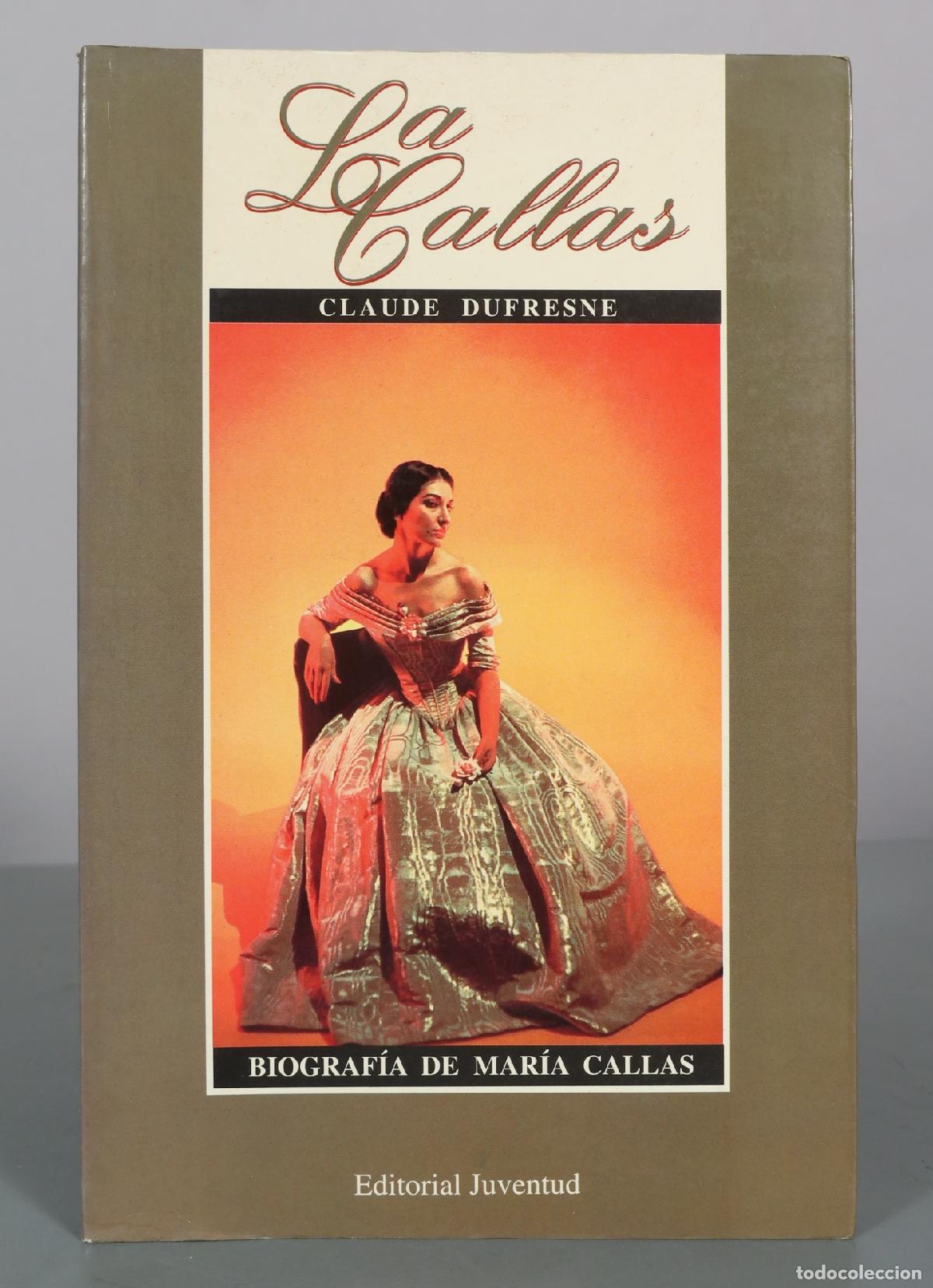 Libros de segunda mano: La Callas - Claude Dufresne - Editorial Juventud