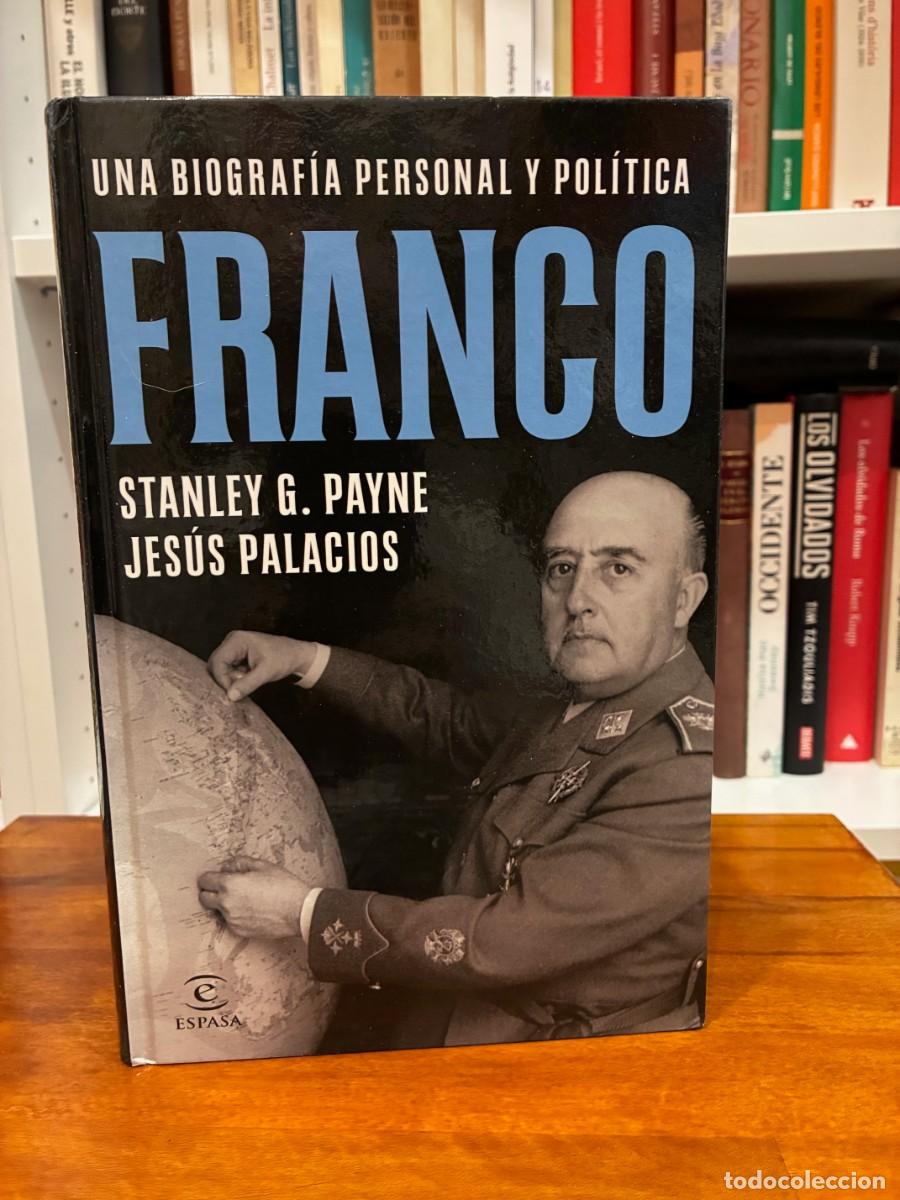 Libros de segunda mano: Franco. Una biograf&iacute;a personal y pol&iacute;tica. Stanley G. Payne y Jes&uacute;s Palacios. Espasa