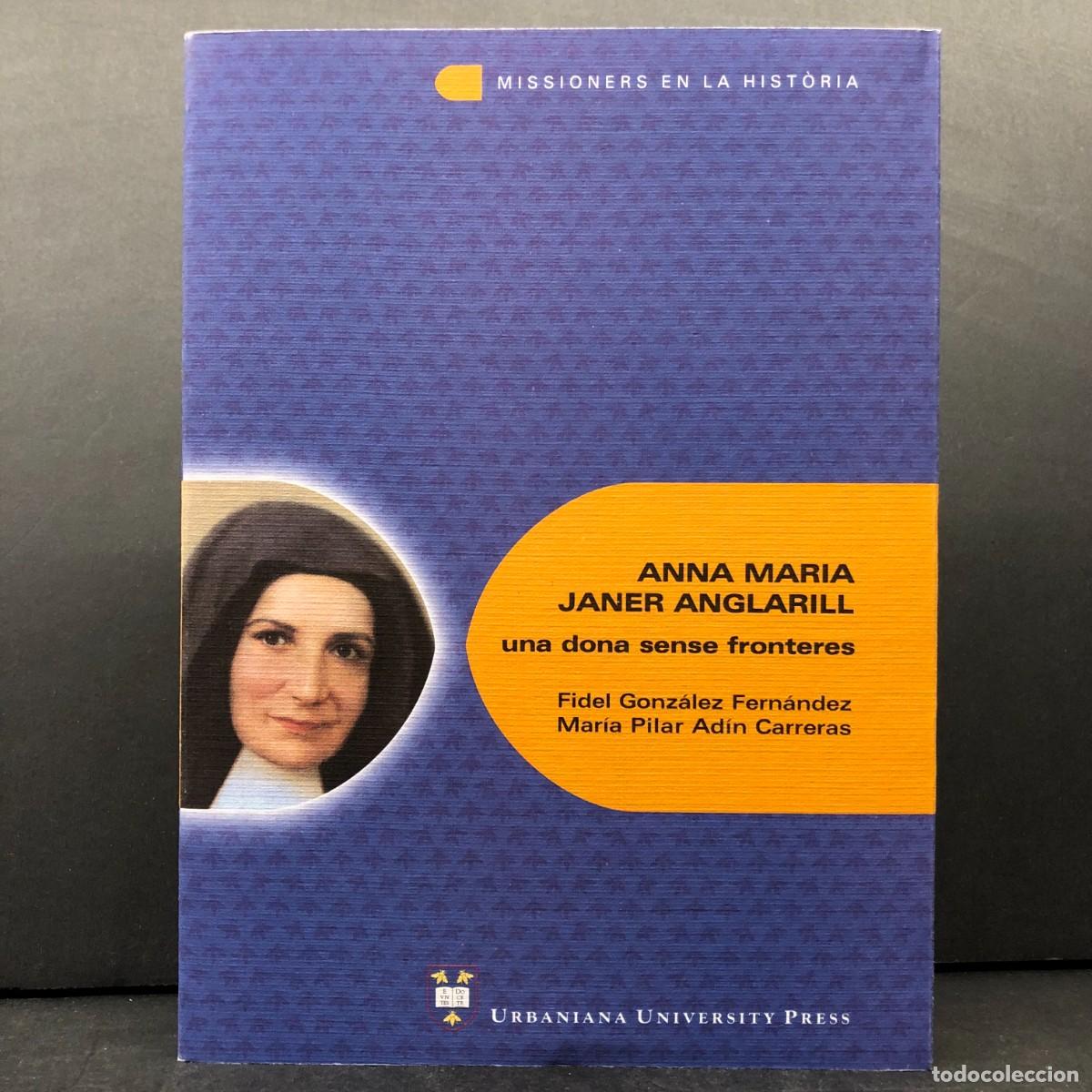 Libros de segunda mano: ANA MARIA JANER ANGLARILL, UNA DONA SENSE FRONTERES - FIDEL GONZ&Aacute;LEZ, MARIA PILAR AD&Iacute;N - 2008 / 4409