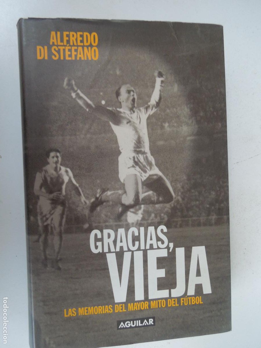 Libros de segunda mano: GRACIAS VIEJA - ALFREDO DI ST&Eacute;FANO - LAS MEMORIAS DEL MAYOR MITO DEL FUTBOL - AGUILAR 2000