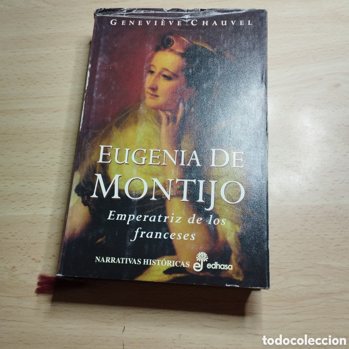 Libros de segunda mano: Eugenia de Montijo. Emperatriz de los franceses. Genevieve Chauvel 2000. Edhasa 1&ordf; Edici&oacute;n