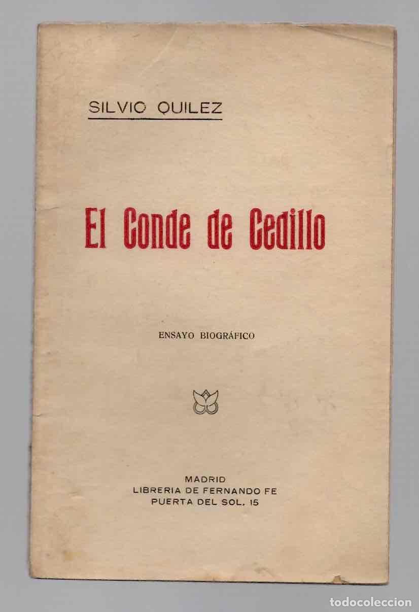 Libros de segunda mano: EL CONDE DE CEDILLO ENSAYO BIOGRAFICO. SILVIO QUILEZ 1925