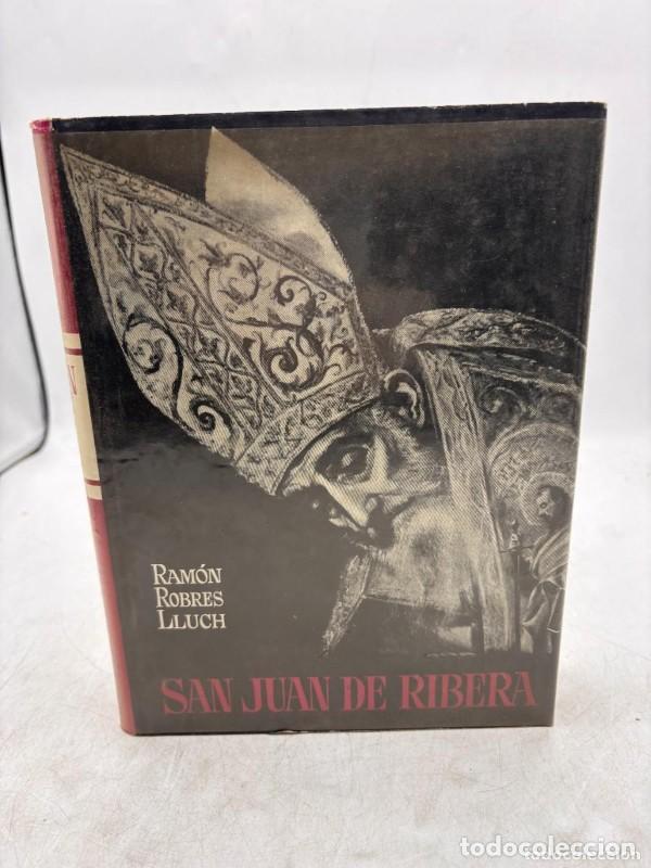 Libros de segunda mano: San Juan de Ribera: Patriarca de Antioqu&iacute;a, Arzobispo y Virrey de Valencia - Ram&oacute;n Robres Lluch - Ju