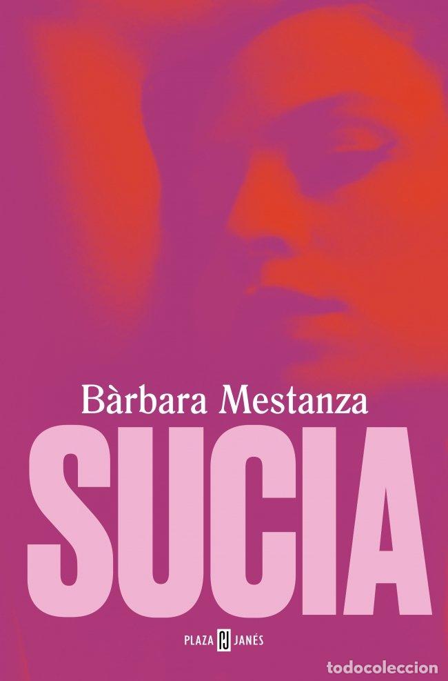 Libros de segunda mano: Sucia - B&agrave;rbara Mestanza - Plaza & Janes - &Eacute;xitos