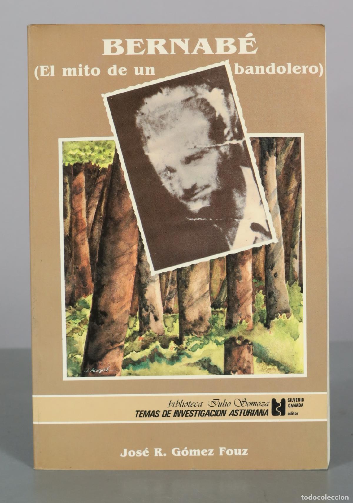 Libros de segunda mano: Bernab&eacute; (El mito de un bandolero) - Jos&eacute; R. G&oacute;mez Fouz - Silverio Ca&ntilde;ada