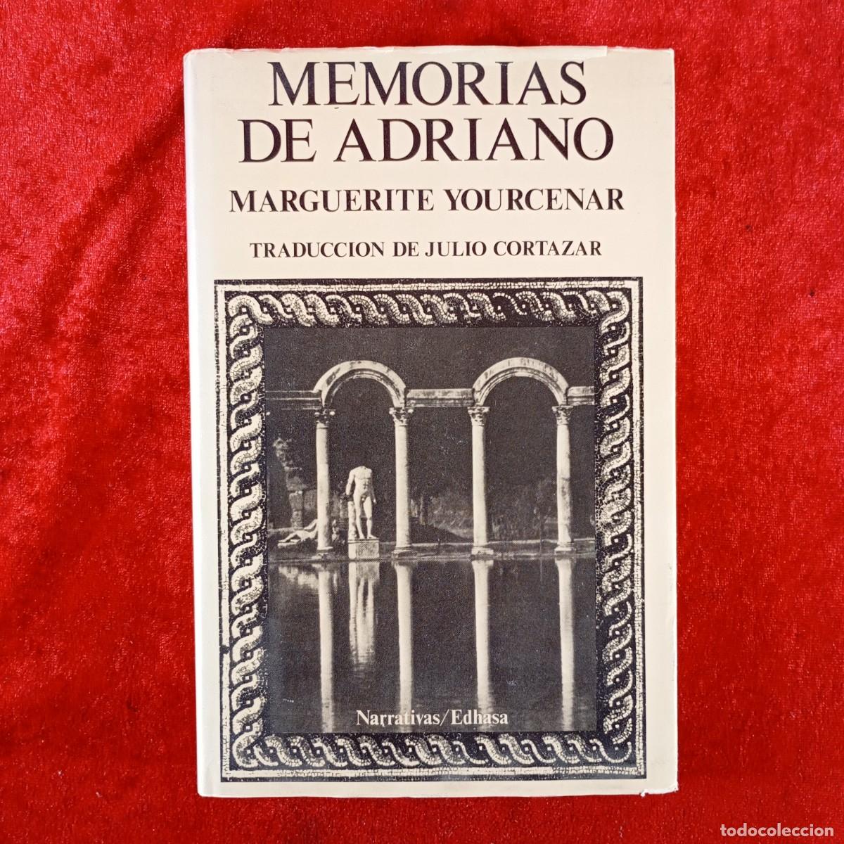Libros de segunda mano: MEMORIAS DE ADIRANO - MARGUERITE YOURCENAR - EDHASA - 1984 / 4783