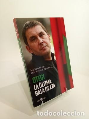 Libros de segunda mano: Mariano Alonso, Luis Fernando Quintero. Otegi: La &uacute;ltima bala de ETA