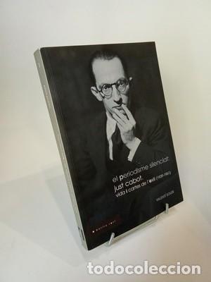 Libros de segunda mano: Valenti Soler. El periodisme silenciat: Just Cabot: Vida i cartes de l'exili (1939-1961)
