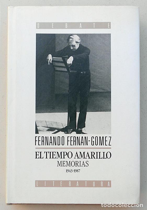 Libros de segunda mano: El tiempo amarillo. Memorias (1943-1987) - Fernando Fern&aacute;n-G&oacute;mez - Debate (1990) Vol. 2