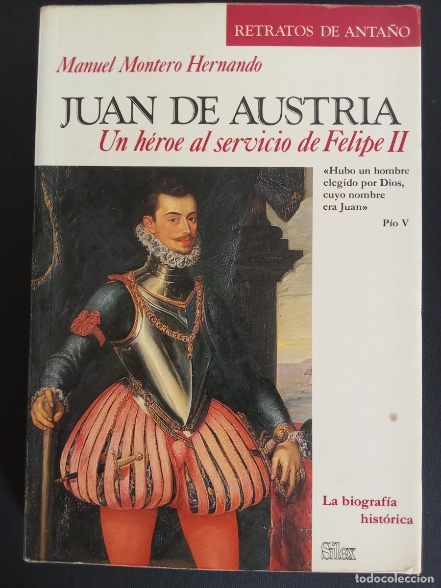 Libros de segunda mano: MANUEL MONTERO HERNANDO.- Juan de Austria. Un h&eacute;roe al servicio de Felipe II. Silex (1985). 22 cm. 2