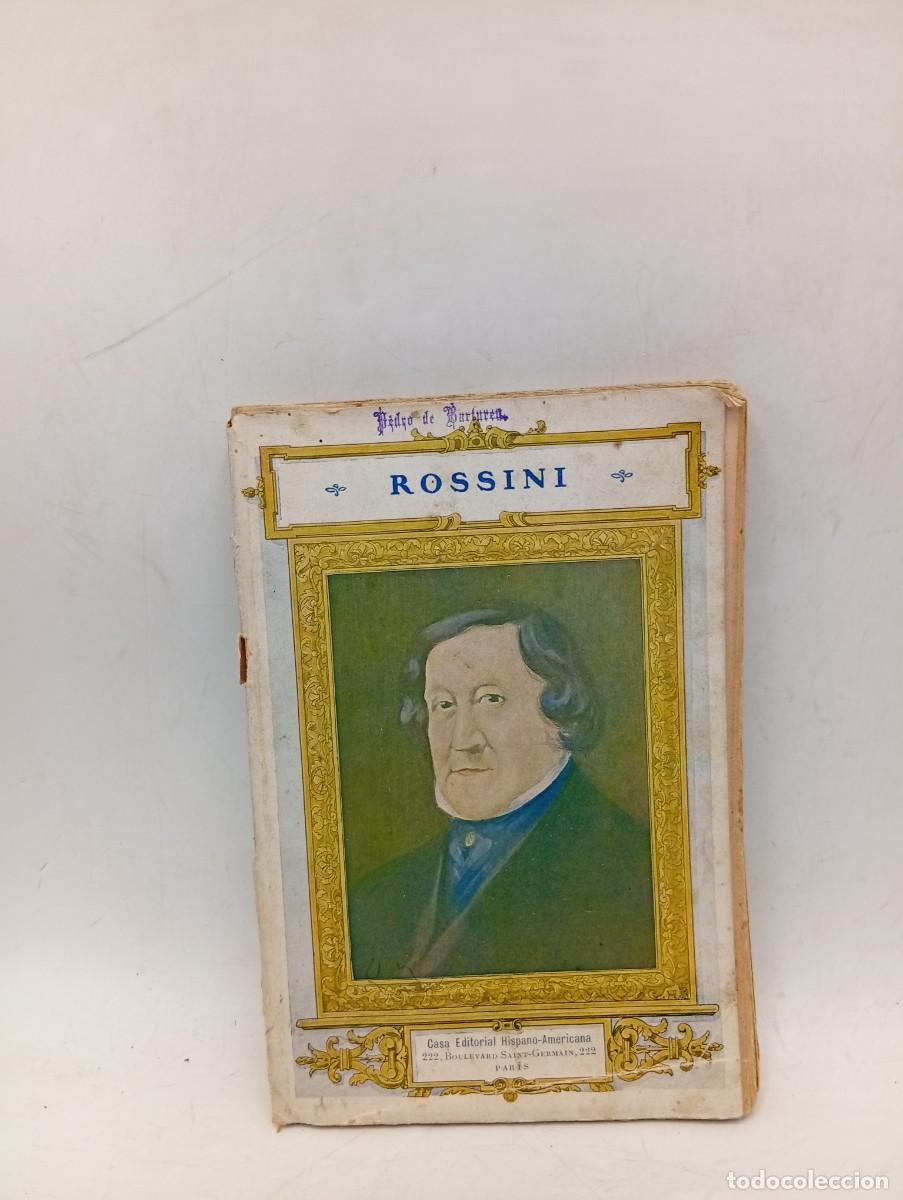 Libros de segunda mano: ROSSINI. SU VIDA Y SUS OBRAS. CASA EDITORIAL HISPANO-AMERICANA. PAGS: 192.