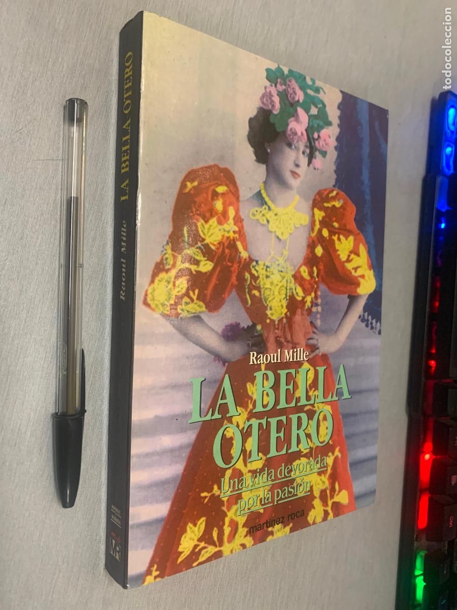 Libros de segunda mano: LA BELLA OTERO, UNA VIDA DEVORADA POR LA PASI&Oacute;N / RAOUL MILLE / MART&Iacute;NEZ ROCA