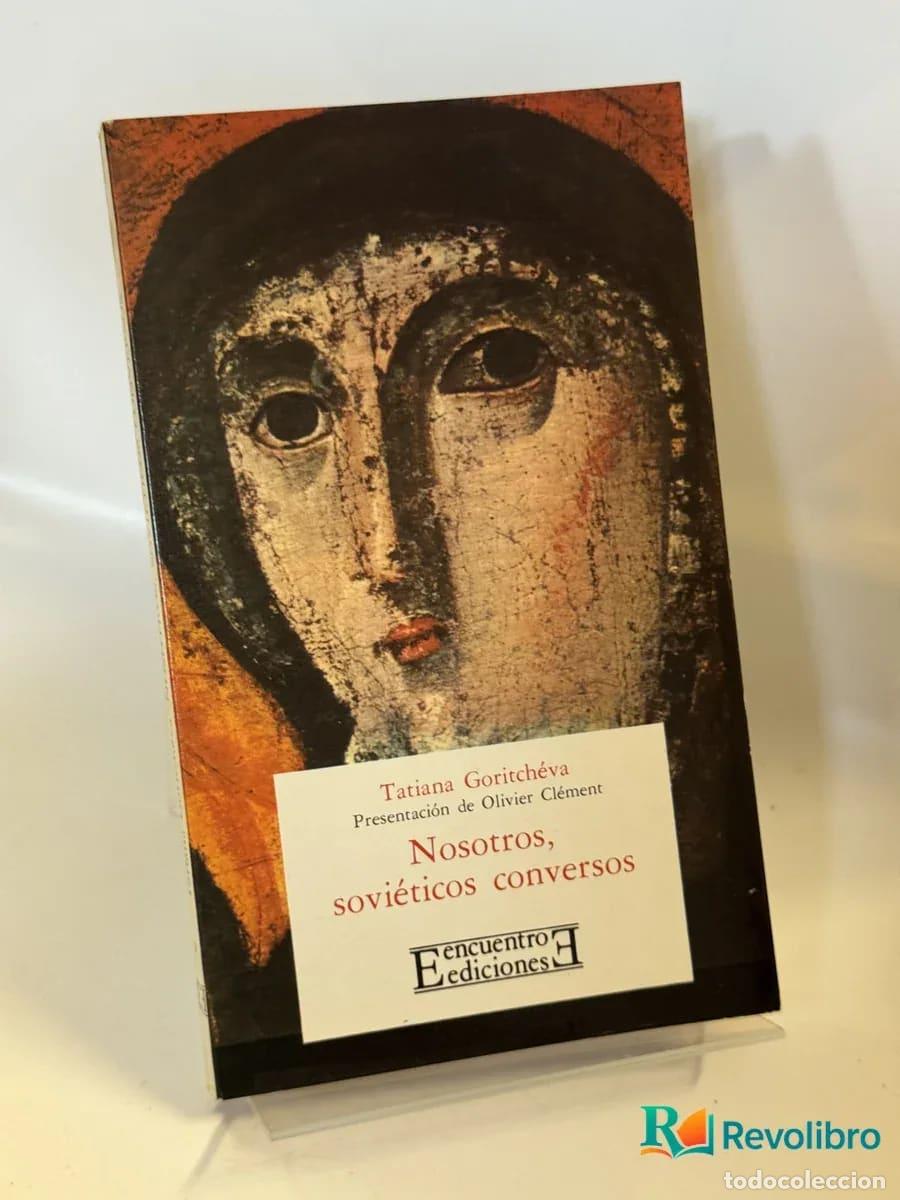 Libros de segunda mano: Nosotros, sovi&eacute;ticos conversos - Tatiana Goritch&eacute;va