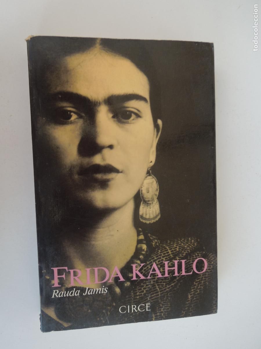 Libros de segunda mano: FRIDA KAHLO - RAUDA JAMIS - CIRCE EDICIONES 1&ordf; EDICI&Oacute;N 1988.