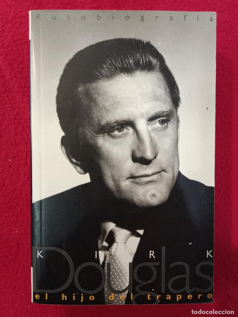 Libros de segunda mano: El Hijo del Trapero - Kirk Douglas - Autobiograf&iacute;a - Ediciones B. 1998