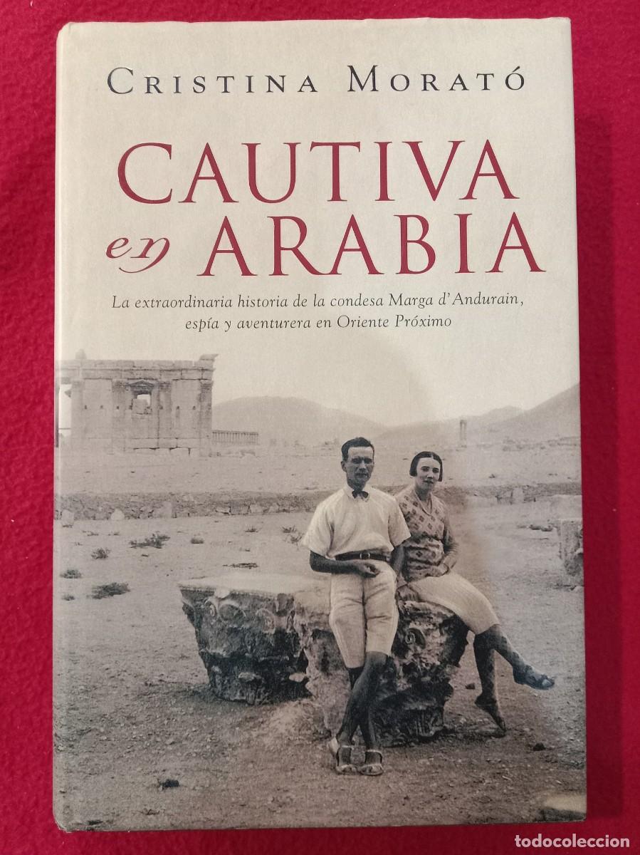 Libros de segunda mano: Cautiva en Arabia - Cristina Morat&oacute; - Ed. P&J 2009