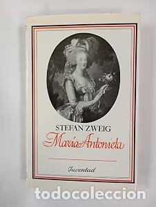 Libros de segunda mano: Mar&iacute;a Antonieta - Stefan Zweig - Editorial Juventud - 13&ordf; Edici&oacute;n - 1972
