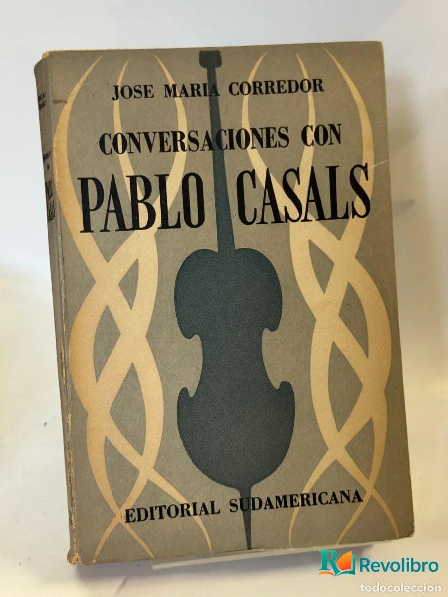 Libros de segunda mano: Conversaciones con Pablo Casals - Jose Maria Corredor