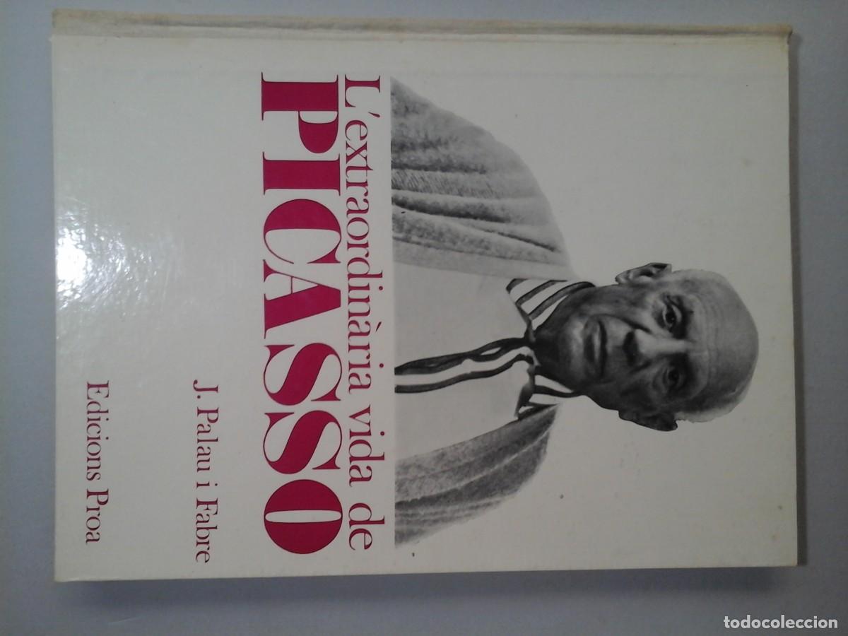 Libros de segunda mano: J. PALAU I FABRE. L'EXTRAORDIN&Agrave;RIA VIDA DE PICASSO. 1&ordf; EDICI&Oacute;N 1971. EDICIONS PROA. VANGUARDIAS