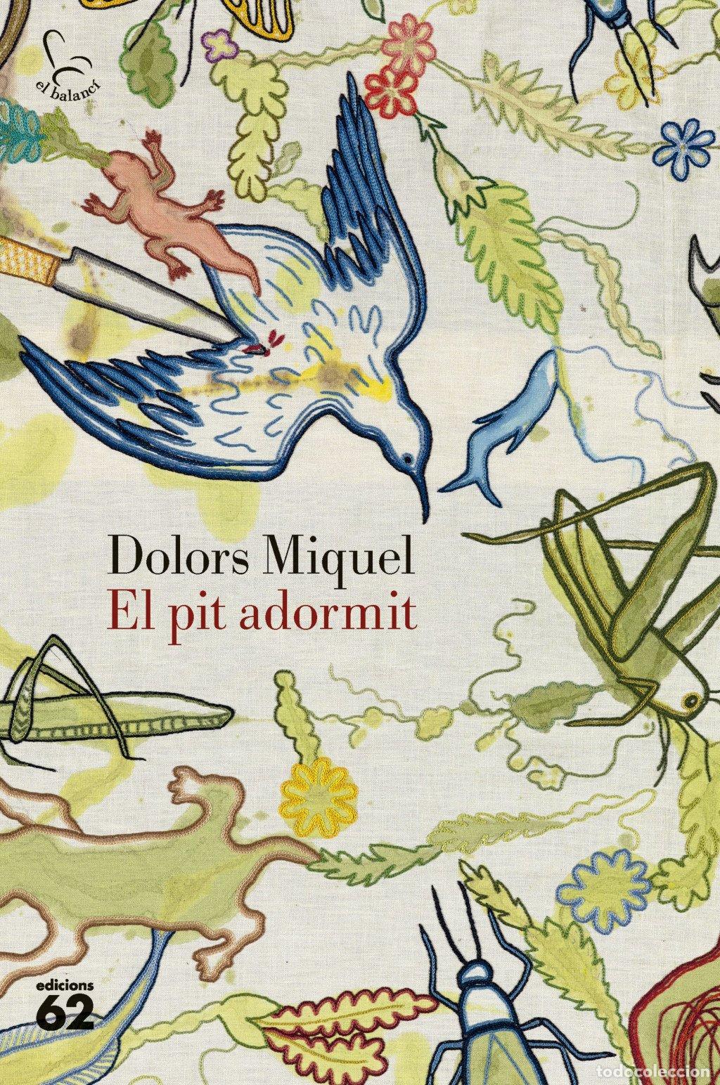 Libros de segunda mano: El Pit Adormit - Dolors Miquel - Edicions 62 - El Balanc&iacute;